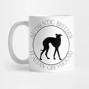 Authentic Breeder Italian Greyhound Mug